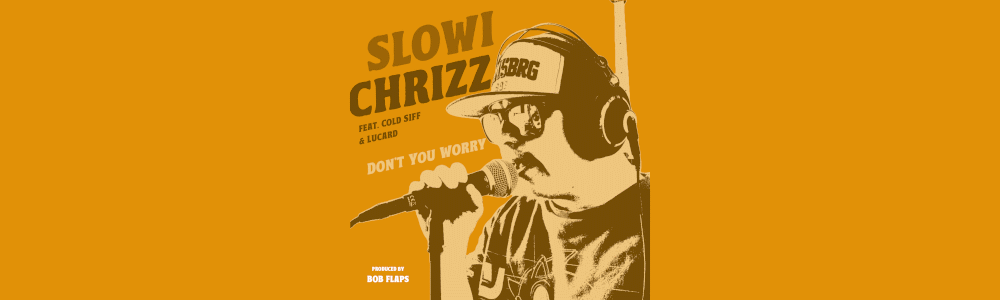 Slowi Chrizz - Don't You Worry